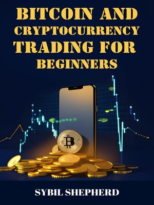 cover image of BITCOIN AND CRYPTOCURRENCY TRADING FOR BEGINNERS